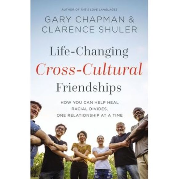 Life-Changing Cross-Cultural Friendships: How You Can Help Heal Racial Divides, - Picture 1 of 3